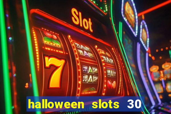 halloween slots 30 linhas multi jogos